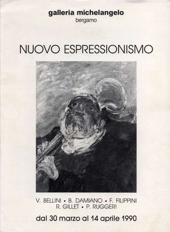 Nuovo Espressionismo - V. Bellini - B. Damiano - F Filippini - R. Gillet - P. Ruggeri