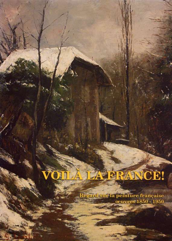 Voila’ la France, regard sur la peinture française, oeuvres 1850-1950